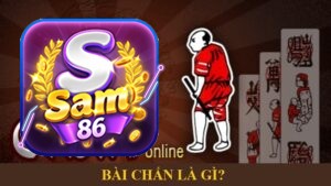 Bài chắn là gì? Cách đánh chắn ù nhanh, ăn thưởng lớn